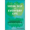 The Social Self and Everyday Life: Understanding the World Through Symbolic Interactionism S7009